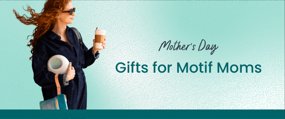 Mother’s Day Gifts for Motif Moms