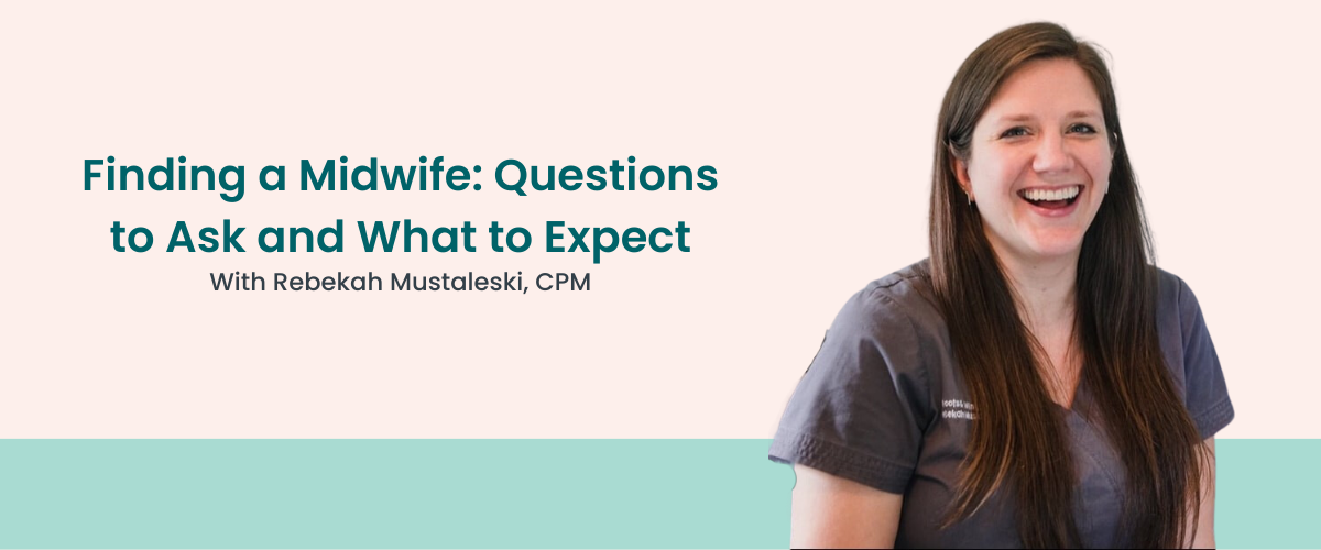 Finding a Midwife: Questions to Ask and What to Expect